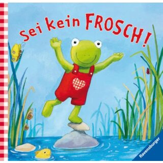 Sei kein Frosch!