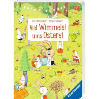 Viel Wimmelei ums Osterei: Ein lustiges Wimmelbuch